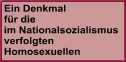 Ein Denkmal fr die im Nationalsozialismus verfolgten Homosexuellen